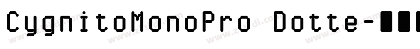 CygnitoMonoPro Dotte字体转换